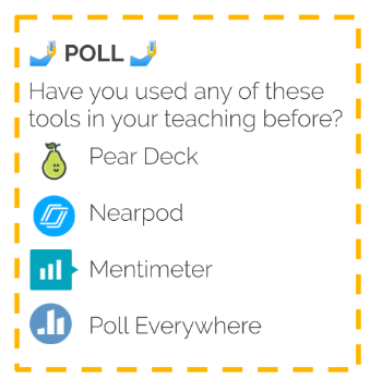 Peardeck, Nearpod, Menitmeter and Poll Everywhere