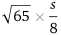 sqrt(65)×s/8